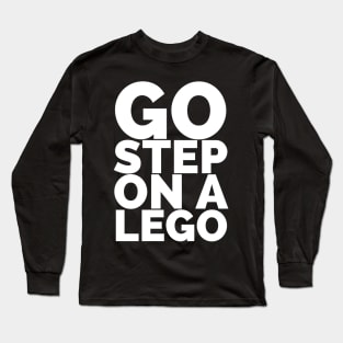 Go Step On A Lego Long Sleeve T-Shirt